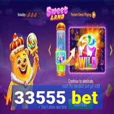 33555 bet